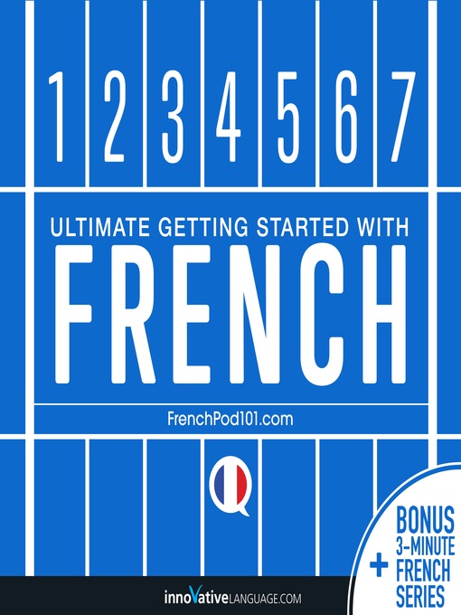 Title details for Ultimate Getting Started with French by Innovative Language Learning, LLC - Available